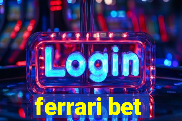 ferrari bet